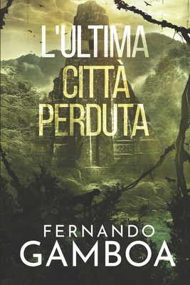L'Ultima Città Perduta [Italian] B09M5L41F1 Book Cover