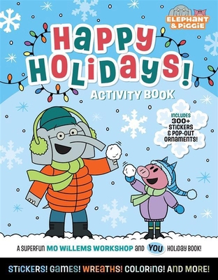 Elephant & Piggie: Happy Holidays!: An Elephant... 1454969121 Book Cover