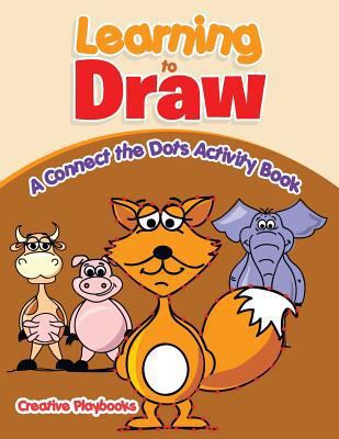 Learning to Draw: A Connect the Dots Activity Book 1683234871 Book Cover