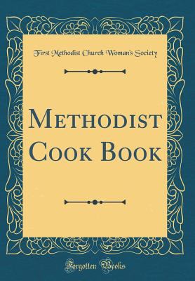 Methodist Cook Book (Classic Reprint) 0265748984 Book Cover
