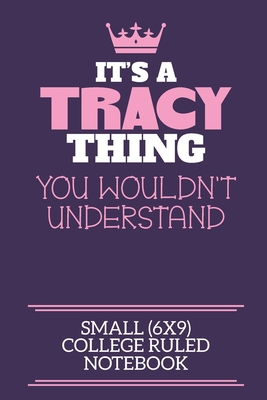 It's A Tracy Thing You Wouldn't Understand Smal... 1712415379 Book Cover