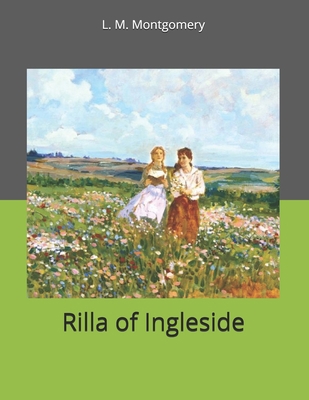 Rilla of Ingleside: Large Print 1700654128 Book Cover