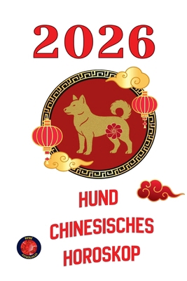 Hund Chinesisches Horoskop 2026 [German] B0FZH93MGP Book Cover