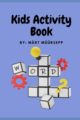 Kids Activity Book B0C2RVLSQ5 Book Cover