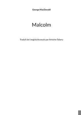 Malcolm: Traduit de l'anglais/écossais par Anto... [French] 2322550736 Book Cover