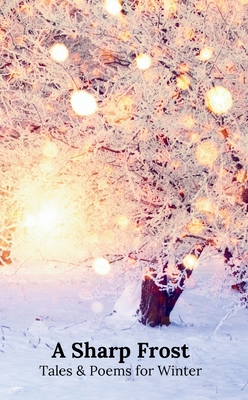 A Sharp Frost: Tales and Poems for Winter B0G3T9LGVM Book Cover