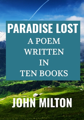 PARADISE LOST A POEM Written in TEN BOOKS - Joh... B08HJ537P6 Book Cover