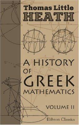 A History of Greek Mathematics: Volume 2. From ... 0543968774 Book Cover