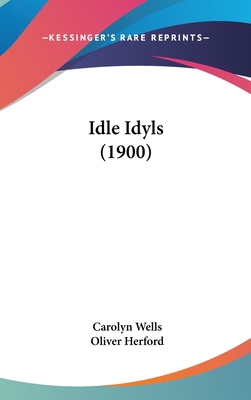 Idle Idyls (1900) 0548975205 Book Cover