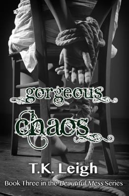 Gorgeous Chaos (Beautiful Mess) 1499198825 Book Cover