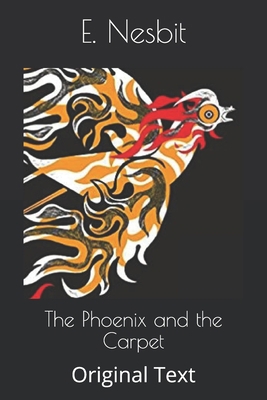 The Phoenix and the Carpet: Original Text B085DL6FD2 Book Cover