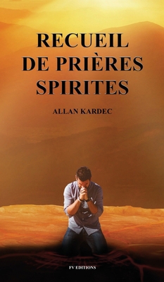 Recueil de Prières Spirites [French] B0FSNTPW77 Book Cover