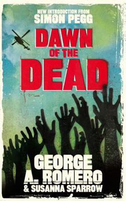 Dawn of the Dead. George Romero, Susanna Sparrow 0751549150 Book Cover