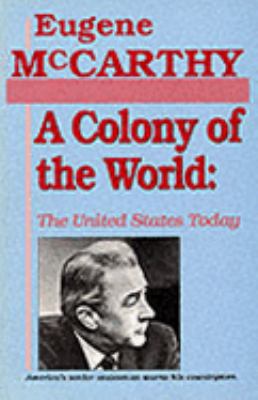 Colony of the World: The United States Today 0781802369 Book Cover