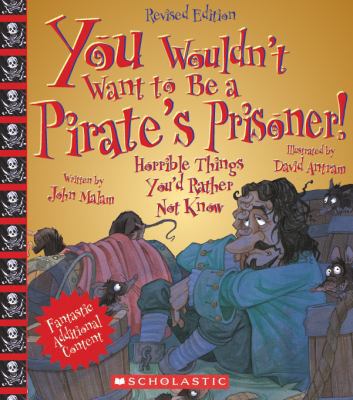 You Wouldn't Want to Be a Pirate's Prisoner! (R... 0531280276 Book Cover