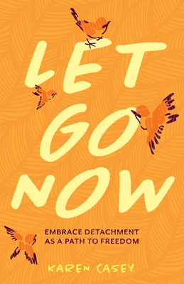 Let Go Now: Embrace Detachment as a Path to Fre... 1642504475 Book Cover