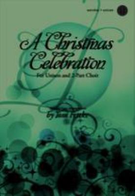 A Christmas Celebration: For Unison and 2-Part ... 0834182467 Book Cover