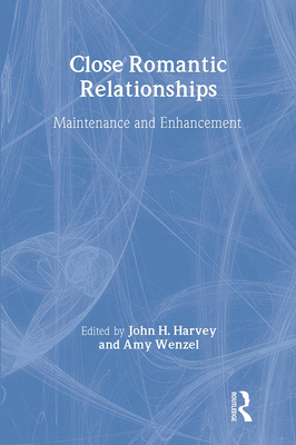 Close Romantic Relationships: Maintenance and E... 0805835520 Book Cover