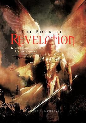 The Book of Revelation: A Clear and Precise Und... 1426968639 Book Cover