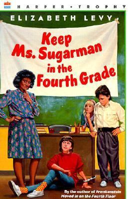 Keep Ms. Sugarman in the Fourth Grade 0785709207 Book Cover