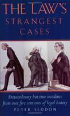 The Law's Strangest Cases: Extraordinary but Tr... 1861054637 Book Cover