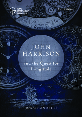 John Harrison and the Quest for Longitude 190636799X Book Cover