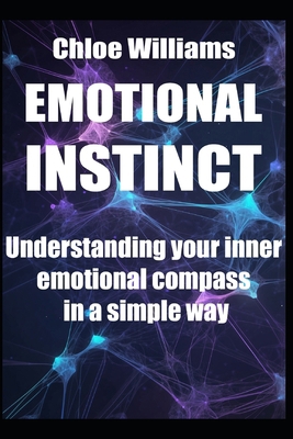 Emotional Instinct: Understanding your inner em... B0FWBQK6DB Book Cover