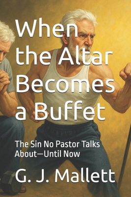 When The Altar Becomes a Buffet: The Sin No Pas... B0FBX2V89G Book Cover