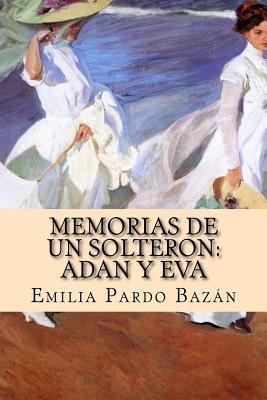 Memorias de Un Solteron: Adan Y Eva [Spanish] 1978219067 Book Cover