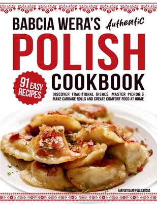 Babcia Wera's Authentic Polish Cookbook: Discov... 1738919692 Book Cover