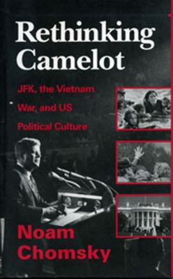 Rethinking Camelot: JFK, the Vietnam War, and U... 1896357695 Book Cover