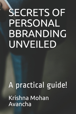 Secrets of Personal Bbranding Unveiled: A pract... B08RR38X7R Book Cover