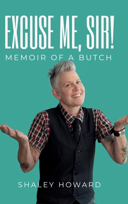Excuse Me, Sir! Memoir of a Butch B0CQ3YYQQG Book Cover