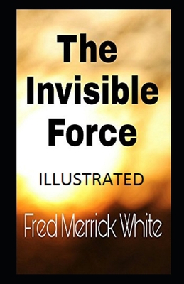 The Invisible Force Illustrated            Book Cover