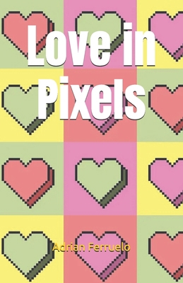 Love in Pixels B0F4MRR82J Book Cover