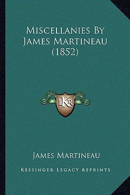 Miscellanies By James Martineau (1852) 1163918946 Book Cover