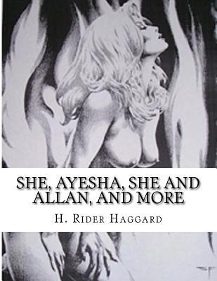 She, Ayesha, She and Allan, and more 1523221070 Book Cover