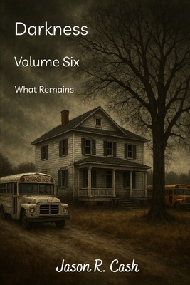 Darkness Volume Six- What Remains B0GDN3W3BX Book Cover