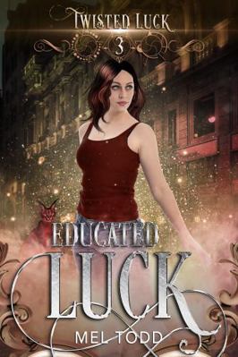 Educated Luck (Twisted Luck) 195028719X Book Cover