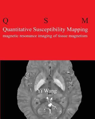 Quantitative Susceptibility Mapping: Magnetic R... 1490596992 Book Cover