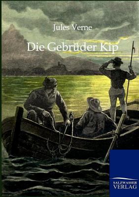 Die Gebrüder Kip [German] 3864442192 Book Cover