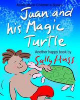 Juan and His Magic Turtle 0692542051 Book Cover