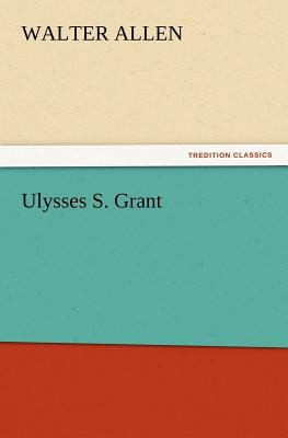 Ulysses S. Grant 3847213768 Book Cover