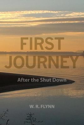 First Journey: After the Shut Down 1478262532 Book Cover