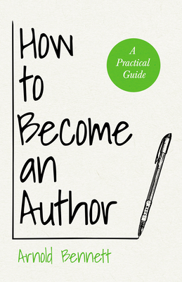 How to Become an Author: A Practical Guide - Wi... 1447403150 Book Cover