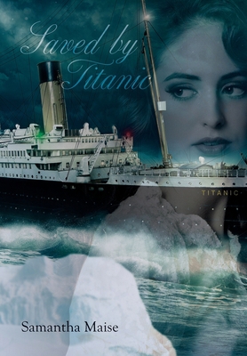 Saved by Titanic B0BJYSTN38 Book Cover