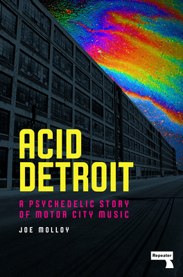 Acid Detroit: A Psychedelic Story of Motor City... 1914420519 Book Cover