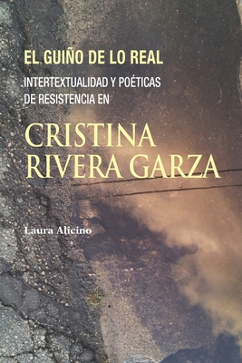 El guiño de lo real: Intertextualidad y poética... [Spanish] B0F4XHTG41 Book Cover