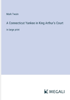 A Connecticut Yankee in King Arthur's Court: in... 3387064101 Book Cover