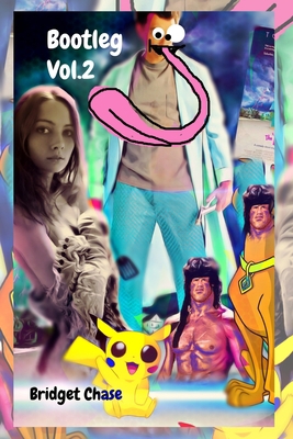 Bootleg Vol. 2: AKA Mega Morphin Power Fiction ... B0BRLVS6VT Book Cover